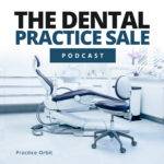 The Dental Practice Sale Podcast Show Artwork (1)